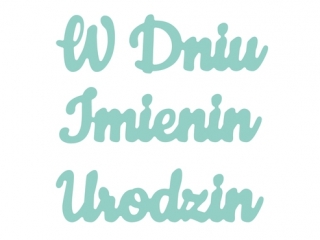 ZESTAW WYKROJNIKW - W DNIU URODZIN, IMIENIN