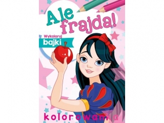 Kolorowanka SKRZAT Ale frajda! Wykoloruj bajki