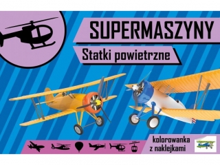 Kolorowanka SKRZAT Supermaszyny - Statki powietrzne