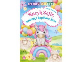 Ksi��eczka SKRZAT Czytanki sylabowe. Kucyk Zefir, balonik i kapibara Sara